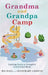 Grandma And Grandpa Camp: Inspiring Stories to Strengthen Generational Bonds by Michael Greene