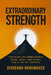 Extraordinary Strength: Building an Unbreakable Mind, Body, and Spirit for a Life of Purpose by Giordano Nunemaker