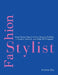 Fashion Stylist: Seven Proven Steps to Build a Banging Portfolio, a Powerful Network, and Make Sh*t Happen! by Kristine Kilty