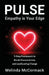 PULSE Empathy is Your Edge: 5-Step Framework to Break Disconnection and Lead Lasting Change by Melinda McCormack