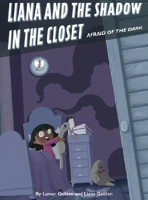 Afraid of the Dark: Liana and the Shadow in the Closet by Lamar Golden, Liana Golden