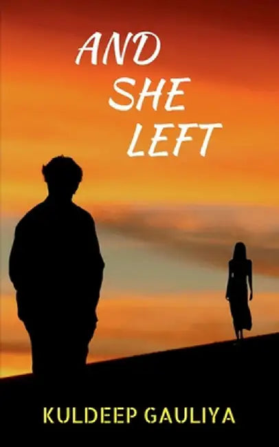 And She Left by Kuldeep Gauliya
