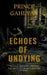 Echoes Of Undying: The Last Breath by Prince Gahlyan