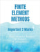 Finite Element Methods: Important 2 Marks Questions & Answers by A John Presin Kumar