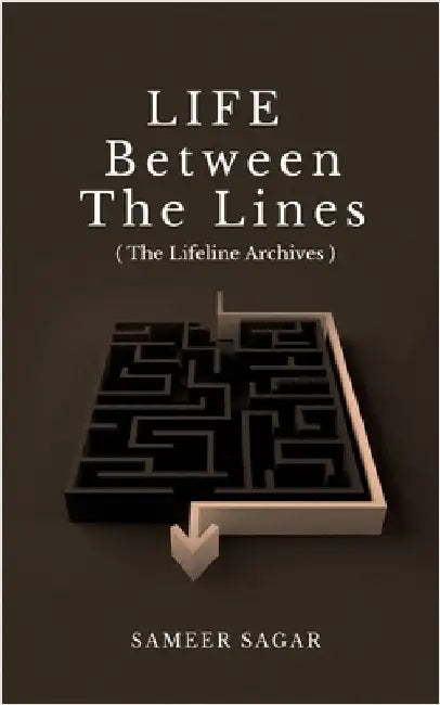 Life between the lines: ( The Lifeline Archives ) by Sameer Sagar