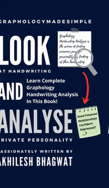 Look And Analyse: Learn Complete Graphology Handwriting Analysis In This Book! by Akhilesh Bhagwat
