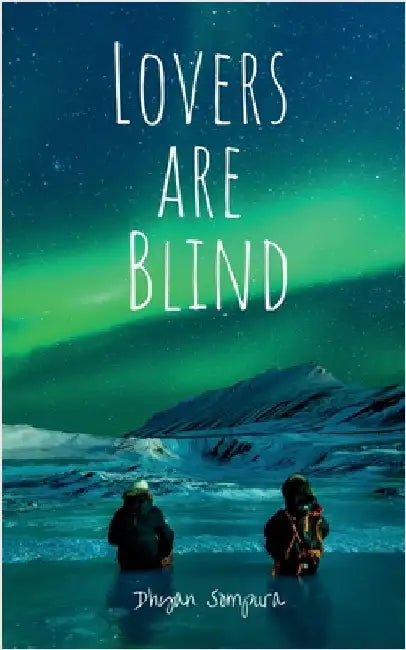 Lovers are Blind by Dhyan Sompura