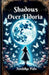 Shadows over Eldoria: Book:1 Of Chronicals of Eldoria by Anshika Palo