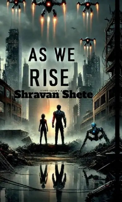 As We Rise... by Shravan Shete