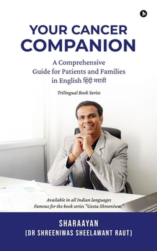 Your Cancer Companion: A Comprehensive Guide for Patients and Families in English हिंदी मराठ by Dr Shreeniwas Sheelawant Raut