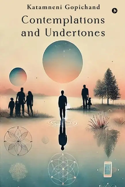 Contemplations and Undertones by Katamneni Gopichand