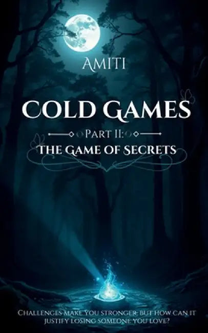 Cold Games Part II: The Game Of Secrets: The Game of Secrets by Amiti