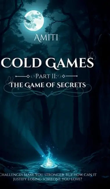 Cold Games Part II: The Game Of Secrets: The Game of Secrets by Amiti