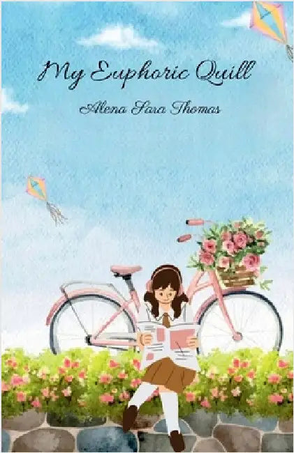 My Euphoric Quill by Alena Sara Thomas