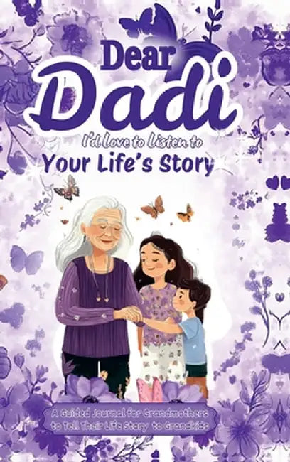 Dear Dadi, I 'd Love to Listen to Your Life's Story, A Guided Journal for Grandmothers: A 100-Page Journal to Share Life Stories, Photos, and Memories by The Books