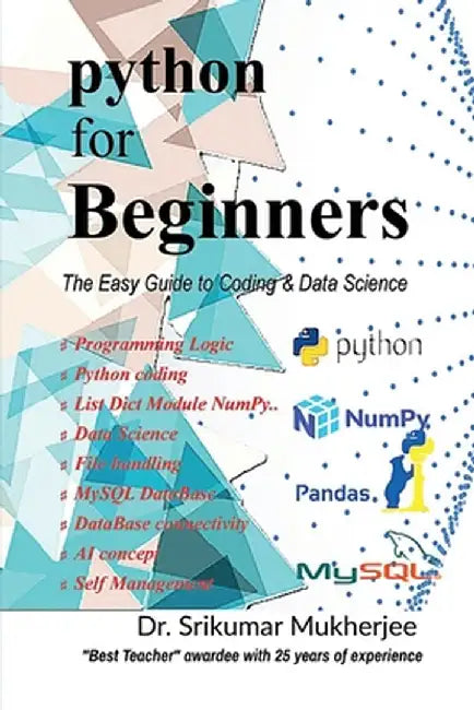 Python for Beginners: The Easy Guide to Coding & Data Science by Dr Srikumar Mukherjee