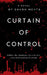 Curtain of Control: Within the shadows, secrets are concealed and peril awaits by Shubh Mehta