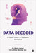 Data Decoded: A GenZ Guide to Business Analytics by Dr Meera Suresh