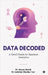 Data Decoded: A GenZ Guide to Business Analytics by Dr Meera Suresh