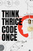 Think thrice, code once: The Art of Thoughtful Development for Smarter, Faster, and Better Software by Amit Gujrathi