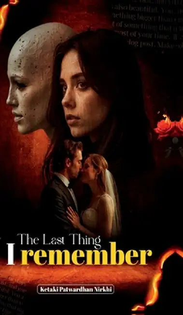 The last Thing I Remember: An absolutely addictive psychological thriller with a jaw-dropping twist by Ketaki Patwardhan- Nirkhi