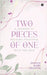 Two Pieces of One: A Journey to Walking Together with The Self by Jessica Mary Shulver