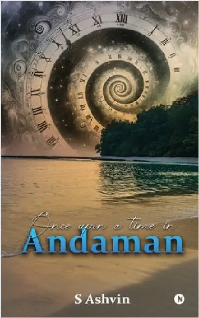 Once Upon a Time in Andaman by S Ashvin