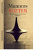 Manners Matter: Transforming Life Through Etiquette: Ethically Grow and Market Your CA Practice by Kiryowa Idrisa