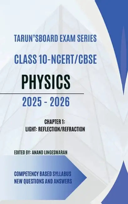 Tarun's Board Exam Series Class 10 Ncert Cbse Physics 2025-2026: 2025-2026 by Anand Lingeswaran