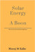 Solar Energy - A Boon: Complete guide to build a solar plant for own use. by Manoj M Kalke