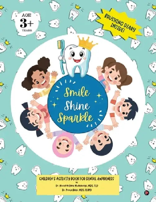 Smile Shine Sparkle: Children's Activity Book for Dental Awareness by Dr Nivedita Rane Mulasavalgi Mds Fld, Dr Pooja Balgi Mds Fiapd
