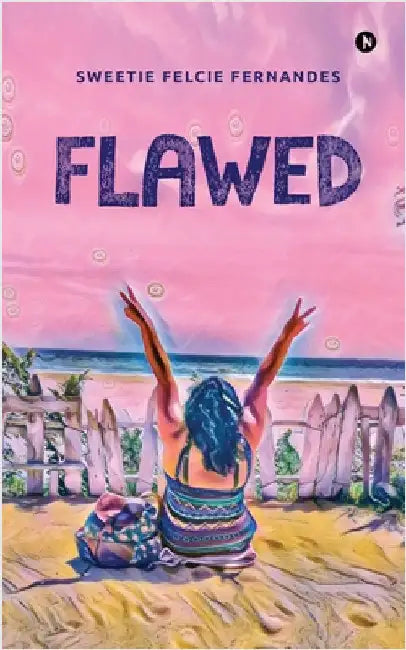 Flawed by Sweetie Felcie Fernandes
