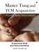Master Tung and TCM Acupuncture: Points and Treatments by Master Visuddhi Lee