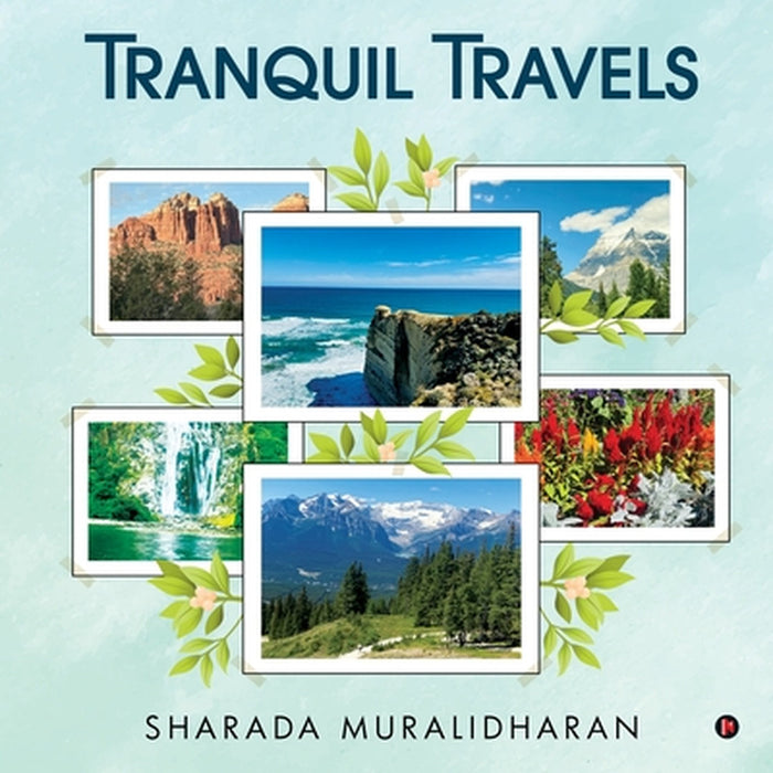 Tranquil Travels by Sharada Muralidharan