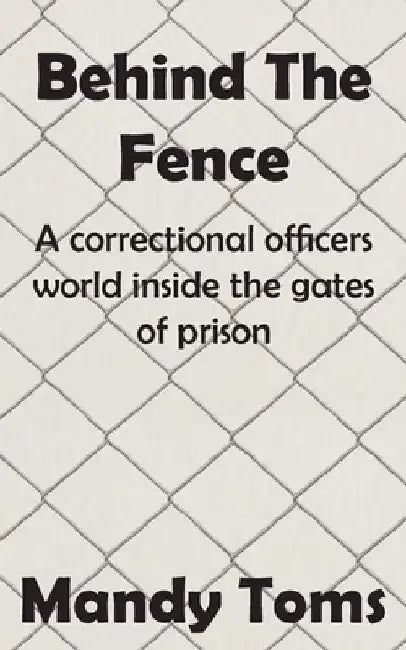 Behind The Fence by Mandy Toms