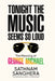 Tonight the Music Seems So Loud: The Meaning of George Michael by Sathnam Sanghera