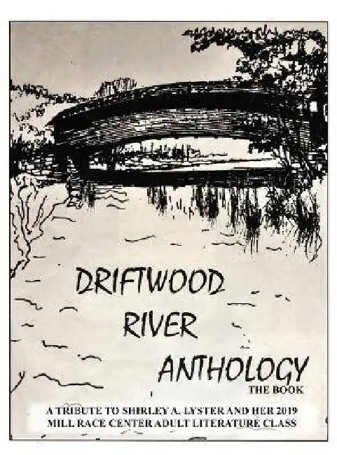 Driftwood River Anthology: The Book by Ann Nancy Pencefritsch, Kim Stover