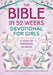 The Bible in 52 Weeks Devotional for Girls: A Year of Growing in Faith by Jaseña S'Vani