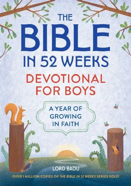 The Bible in 52 Weeks Devotional for Boys: A Year of Growing in Faith by Lord Badu