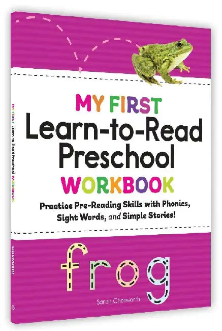 My First Learntoread Preschool Workbook Practice Prereading Skills With Phonics Sight Words And Simple Stories My First Preschool Skills Workbooks by Sarah Chesworth