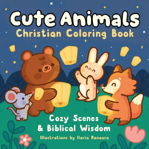 Cute Animals Christian Coloring Book: Cozy Scenes and Biblical Wisdom by Callisto Publishing, Ilaria Ranauro