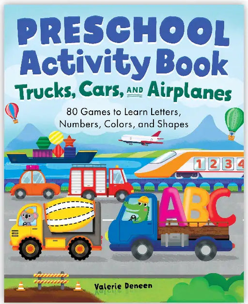 Preschool Activity Book Trucks, Cars, And Airplanes by Valerie Deneen