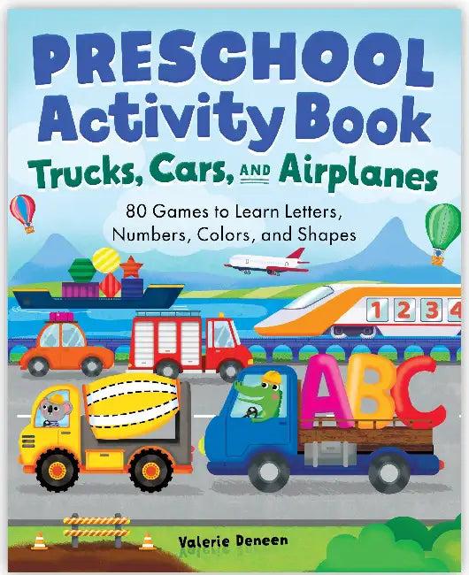 Preschool Activity Book Trucks, Cars, And Airplanes by Valerie Deneen