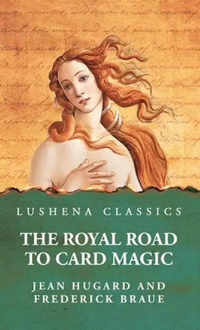 The Royal Road to Card Magic by Jean Hugard and Frederick Braue