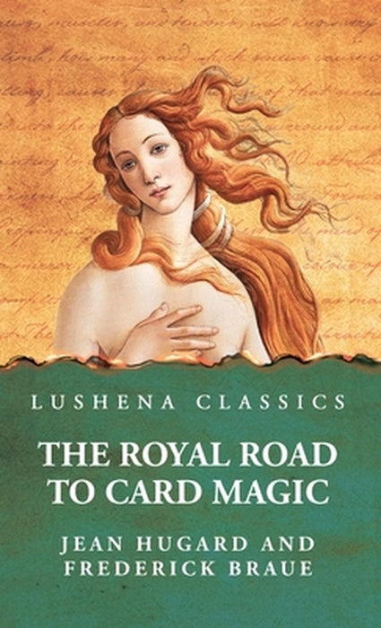 The Royal Road to Card Magic by Jean Hugard and Frederick Braue