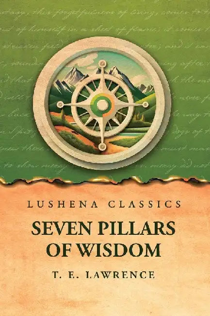 Seven Pillars of Wisdom by T E Lawrence