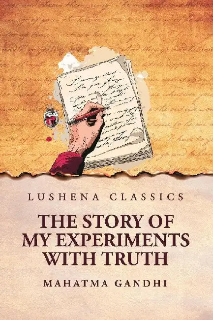 The Story of My Experiments with Truth by Mahatma Gandhi
