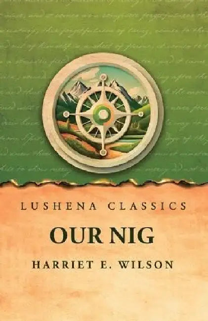 Our Nig by Harriet E Wilson