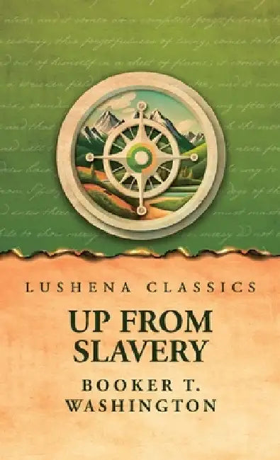 Up from Slavery by Booker T Washington