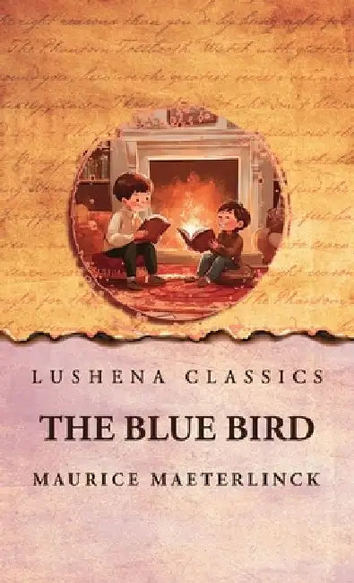 The Blue Bird by Maurice Maeterlinck